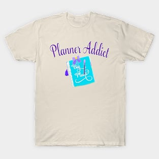 Planner Addict Cute Big Plans Gift for Planner Lover T-Shirt
